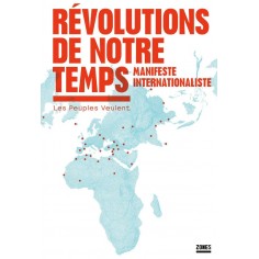 REVOLUTIONS DE NOTRE TEMPS - MANIFESTE INTERNATIONALISTE REVOLUTIONS DE NOTRE TEMPS - MANIFESTE INTERNATIONALISTE