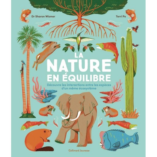 LA NATURE EN EQUILIBRE - DECOUVRE LES INTERACTIONS ENTRE LES ESPECES D'UN MEME ECOSYSTEME