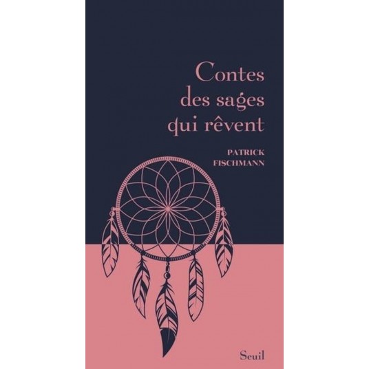 CONTES DES SAGES QUI REVENT