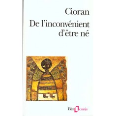 DE L'INCONVENIENT D'ETRE NE