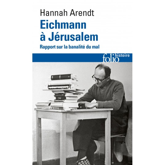 EICHMANN A JERUSALEM - RAPPORT SUR LA BANALITE DU MAL