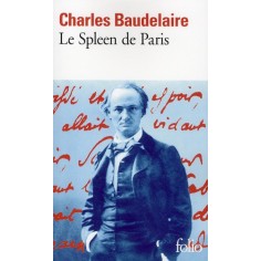 LE SPLEEN DE PARIS - PETITS POEMES EN PROSE