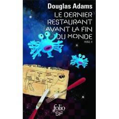 H2G2 - II - LE DERNIER RESTAURANT AVANT LA FIN DU MONDE