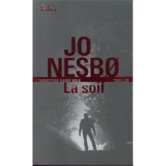 LA SOIF - UNE ENQUETE DE L'INSPECTEUR HARRY HOLE