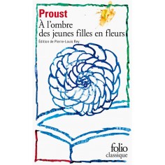 A LA RECHERCHE DU TEMPS PERDU - II - A L'OMBRE DES JEUNES FILLES EN FLEURS