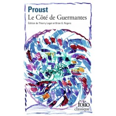 A LA RECHERCHE DU TEMPS PERDU - III - LE COTE DE GUERMANTES