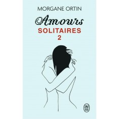 AMOURS SOLITAIRES 2 - UNE PETITE ETERNITE