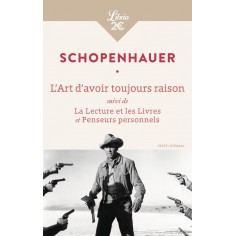 L'ART D'AVOIR TOUJOURS RAISON - SUIVI DE LA LECTURE ET LES LIVRES ET PENSEURS PERSONNELS
