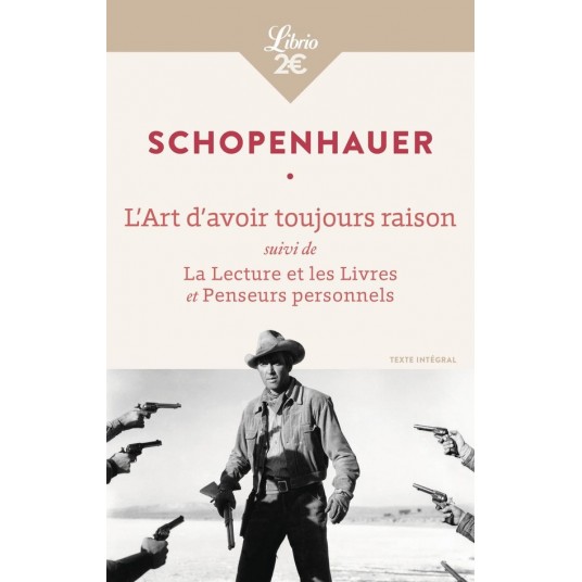 L'ART D'AVOIR TOUJOURS RAISON - SUIVI DE LA LECTURE ET LES LIVRES ET PENSEURS PERSONNELS
