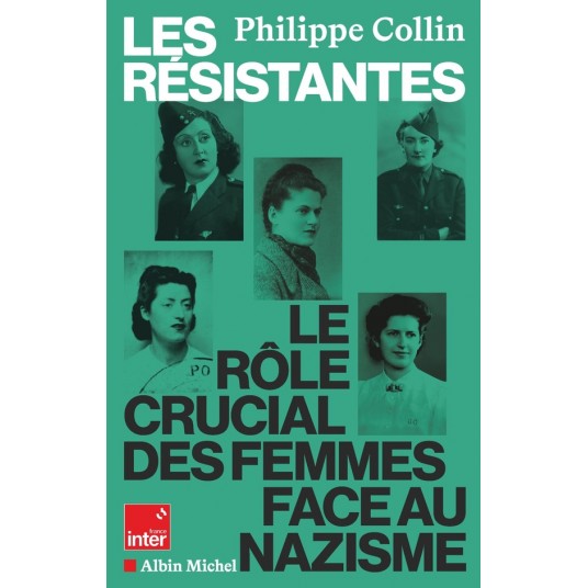 LES RESISTANTES - LE ROLE CRUCIAL DES FEMMES FACE AU NAZISME