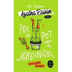 PAS DE POT POUR LA JARDINIERE (AGATHA RAISIN ENQUETE, TOME 3)