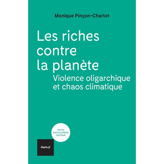 LES RICHES CONTRE LA PLANETE - VIOLENCE OLIGARCHIQUE ET CHAOS CLIMATIQUE