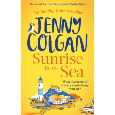 SUNRISE BY THE SEA - AN ESCAPIST, SUN-FILLED SUMMER READ BY THE SUNDAY TIMES BESTSELLING AUTHOR