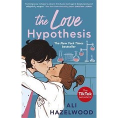 THE LOVE HYPOTHESIS - A TIKTOK SENSATION AND MUST-READ STEM ROMANCE