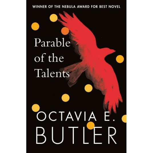PARABLE OF THE TALENTS - THE EXTRAORDINARY SEQUEL TO THE BESTSELLING MODERN CLASSIC, PARABLE OF THE