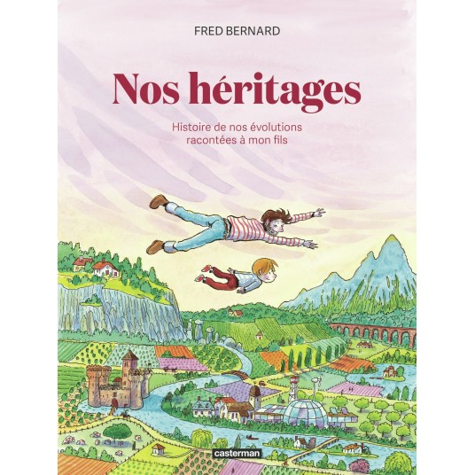NOS HERITAGES - UNE HISTOIRE DE NOS REVOLUTIONS RACONTEE A MON FILS