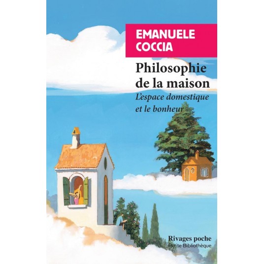 PHILOSOPHIE DE LA MAISON - L'ESPACE DOMESTIQUE ET LE BONHEUR