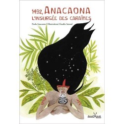 1492 : ANACAONA, L'INSURGEE DES CARAIBES