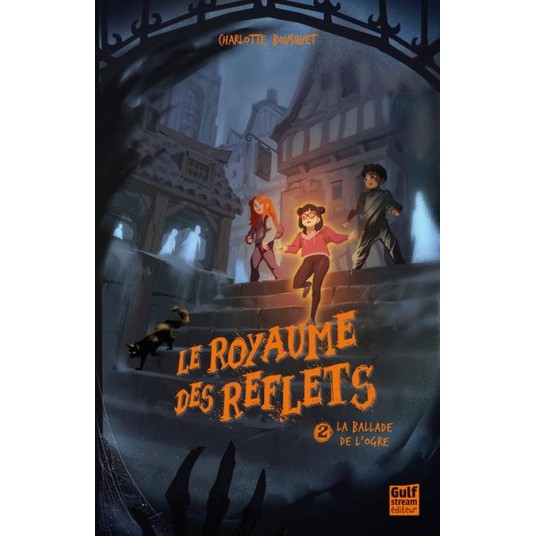 LE ROYAUME DES REFLETS - TOME 2 LA BALLADE DE L'OGRE