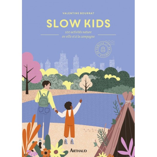 SLOW KIDS - 100 ACTIVITES NATURE EN VILLE ET A LA CAMPAGNE