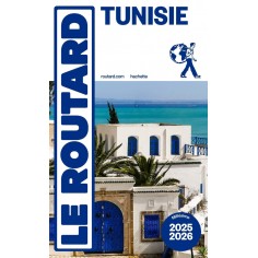 GUIDE DU ROUTARD TUNISIE 2025/26 GUIDE DU ROUTARD TUNISIE 2025/26