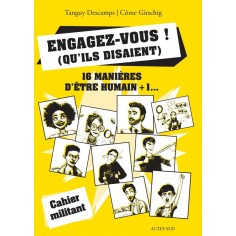 ENGAGEZ-VOUS ! (QU'ILS DISAIENT) - 16 MANIERES D'ETRE HUMAIN + 1...