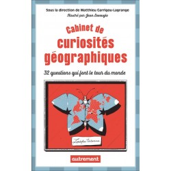 CABINET DE CURIOSITES GEOGRAPHIQUES - 32 QUESTIONS QUI FONT LE TOUR DU MONDE