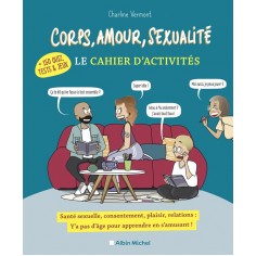 CORPS, AMOUR, SEXUALITE - LE CAHIER D'ACTIVITES (+ 150 QUIZ, TESTS ET JEUX)