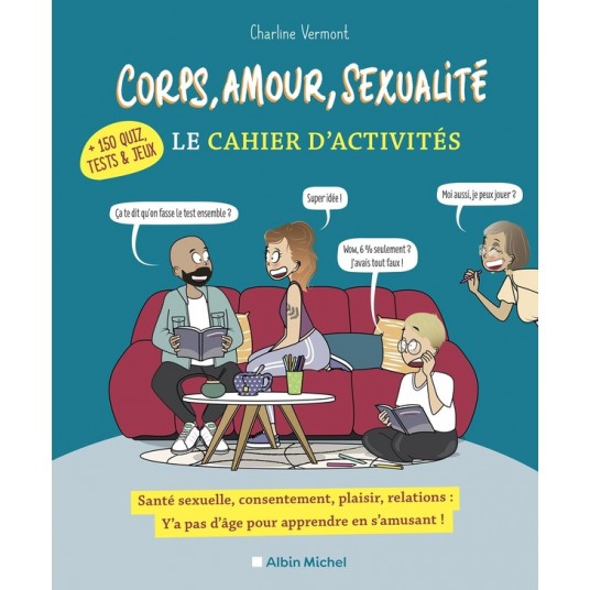 CORPS, AMOUR, SEXUALITE - LE CAHIER D'ACTIVITES (+ 150 QUIZ, TESTS ET JEUX)