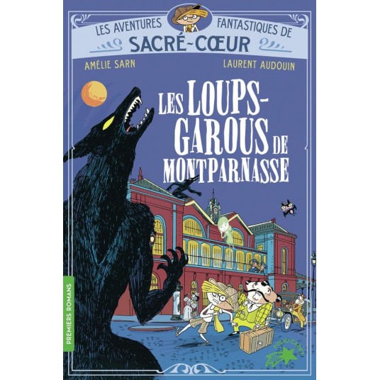 LES AVENTURES FANTASTIQUES DE SACRE-COEUR - T04 - LES LOUPS-GAROUS DE MONTPARNASSE