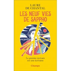 LES NEUF VIES DE SAPPHO - LE PREMIER ECRIVAIN EST UNE ECRIVAINE