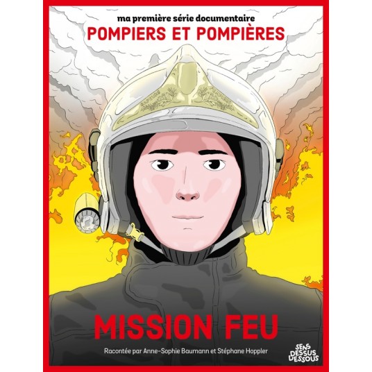 MA PREMIERE SERIE DOCUMENTAIRE POMPIERS ET POMPIERES - * - MISSION FEU