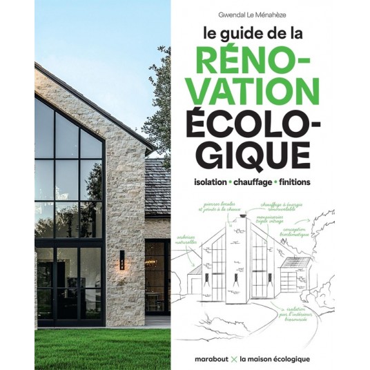 LE GUIDE DE LA RENOVATION ECOLOGIQUE LE GUIDE DE LA RENOVATION ECOLOGIQUE