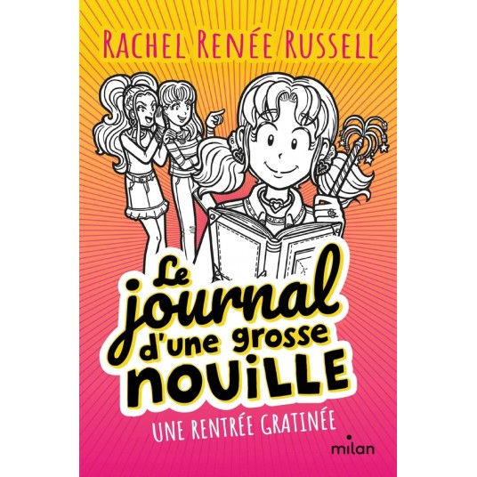 LE JOURNAL D'UNE GROSSE NOUILLE, TOME 01 - UNE RENTREE GRATINEE (POCHE)