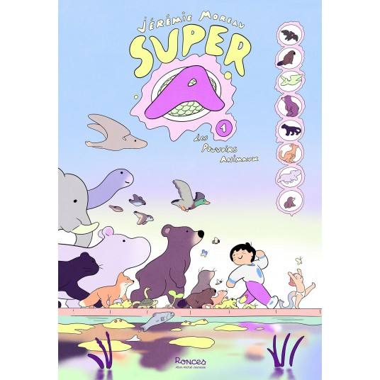 SUPER A - TOME 1 - LES POUVOIRS ANIMAUX