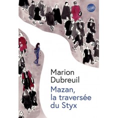 MAZAN, LA TRAVERSEE DU STYX