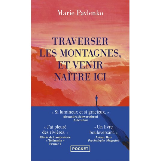 TRAVERSER LES MONTAGNES ET VENIR NAITRE ICI
