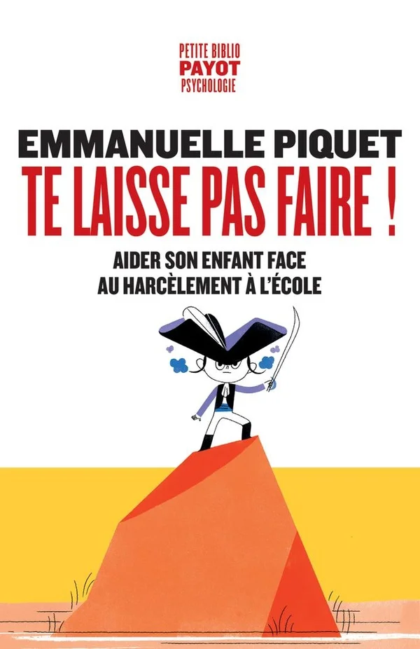TE LAISSE PAS FAIRE ! - AIDER SON ENFANT FACE AU HARCELEMENT A L'ECOLE